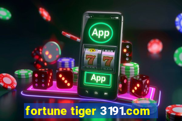 fortune tiger 3191.com